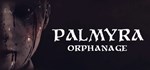 Palmyra Orphanage АВТОДОСТАВКА STEAM GIFT РОССИЯ