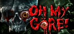 Oh My Gore!  АВТОДОСТАВКА STEAM GIFT РОССИЯ