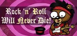 Rock 'n' Roll Will Never Die! STEAM GIFT РОССИЯ