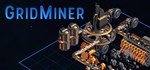 Grid Miner  АВТОДОСТАВКА STEAM GIFT РОССИЯ