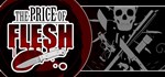 The Price Of Flesh  АВТОДОСТАВКА STEAM GIFT РОССИЯ