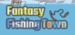 Fantasy Fishing Town  АВТОДОСТАВКА STEAM GIFT RU
