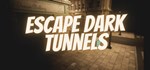 Escape Dark Tunnels  АВТОДОСТАВКА STEAM GIFT FOR RUS