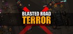 Blasted Road Terror АВТОДОСТАВКА STEAM GIFT RU