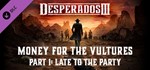 Desperados III Money for the Vultures Part 1 Late