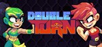 Double Turn АВТОДОСТАВКА STEAM GIFT РОССИЯ