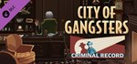 City of Gangsters: Criminal Record  DLC STEAM GIFT RU
