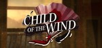 Child of the Wind  АВТОДОСТАВКА STEAM GIFT РОССИЯ