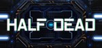 Half dead  АВТОДОСТАВКА STEAM GIFT РОССИЯ
