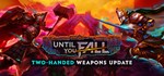 Until You Fall  АВТОДОСТАВКА STEAM GIFT РОССИЯ