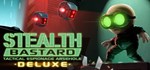 Stealth Bastard Deluxe АВТОДОСТАВКА STEAM GIFT РОССИЯ