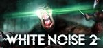 White Noise 2  АВТОДОСТАВКА STEAM GIFT RU