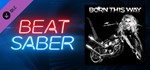 Beat Saber - Lady Gaga - Born This Way DLC STEAM GIFT