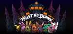 Trust No Bunny  АВТОДОСТАВКА STEAM РОССИЯ