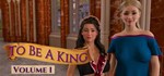 To Be A King - Volume 1  АВТОДОСТАВКА STEAM GIFT RU
