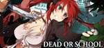 Dead or School  АВТОДОСТАВКА STEAM РОССИЯ