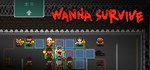 Wanna Survive  АВТОДОСТАВКА STEAM GIFT РОССИЯ