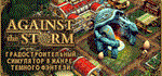 Against the Storm  АВТОДОСТАВКА STEAM GIFT РОССИЯ