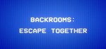 Backrooms: Escape Together АВТОДОСТАВКА STEAM РОССИЯ