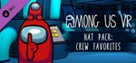 Among Us VR - Hat Pack: Crew Favorites DLC STEAM GIFT