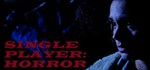 Single Player: Horror АВТОДОСТАВКА STEAM GIFT RU