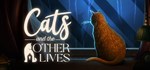 Cats and the Other Lives  STEAM GIFT РОССИЯ