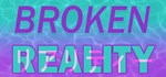 Broken Reality  АВТОДОСТАВКА STEAM GIFT РОССИЯ