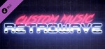 Retrowave - Custom Music  DLC STEAM GIFT РОССИЯ
