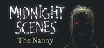 Midnight Scenes: The Nanny  АВТОДОСТАВКА STEAM GIFT