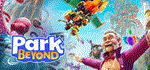 Park Beyond Complete Edition  STEAM GIFT РОССИЯ