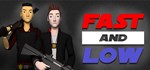 Fast and Low  АВТОДОСТАВКА STEAM GIFT RUSSIA