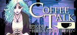 Coffee Talk Episode 2: Hibiscus & ButterflySTEAM GIFT