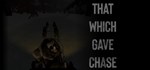 That Which Gave Chase  АВТОДОСТАВКА STEAM GIFT РОССИЯ