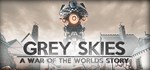 Grey Skies A War of the Worlds StorySTEAM GIFT РОССИЯ