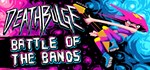 Deathbulge: Battle of the Bands  STEAM GIFT РОССИЯ
