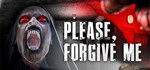 Please, Forgive Me  АВТОДОСТАВКА STEAM GIFT РОССИЯ