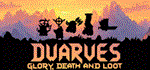 Dwarves: Glory, Death and Loot  STEAM GIFT РОССИЯ