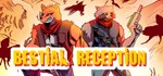 Bestial Reception  АВТОДОСТАВКА STEAM GIFT РОССИЯ