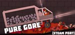 Pure Gore (Sandbox&Playground)  STEAM GIFT РОССИЯ