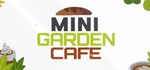 Mini Garden Cafe АВТОДОСТАВКА STEAM GIFT РОССИЯ
