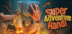Super Adventure Hand  АВТОДОСТАВКА STEAM GIFT РОССИЯ