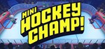 Mini Hockey Champ! АВТОДОСТАВКА STEAM GIFT РОССИЯ