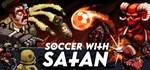 Soccer With Satan  АВТОДОСТАВКА STEAM GIFT РОССИЯ