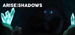 Arise from Shadows  АВТОДОСТАВКА STEAM GIFT РОССИЯ