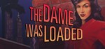 The Dame Was Loaded  АВТОДОСТАВКА STEAM GIFT РОССИЯ