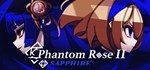 Phantom Rose 2 Sapphire  STEAM GIFT РОССИЯ