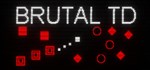 Brutal TD АВТОДОСТАВКА STEAM GIFT РОССИЯ