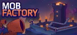Mob Factory  АВТОДОСТАВКА STEAM GIFT РОССИЯ