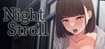 Night Stroll  АВТОДОСТАВКА STEAM РОССИЯ
