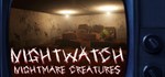 Nightwatch: Nightmare Creatures  STEAM GIFT РОССИЯ